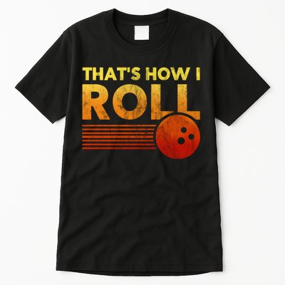 That's How I Roll Funny Distressed Bowling Tall T-Shirt