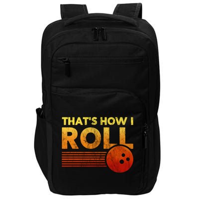 That's How I Roll Funny Distressed Bowling Impact Tech Backpack