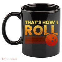 That's How I Roll Funny Distressed Bowling 11oz C Handle Ceramic Mug