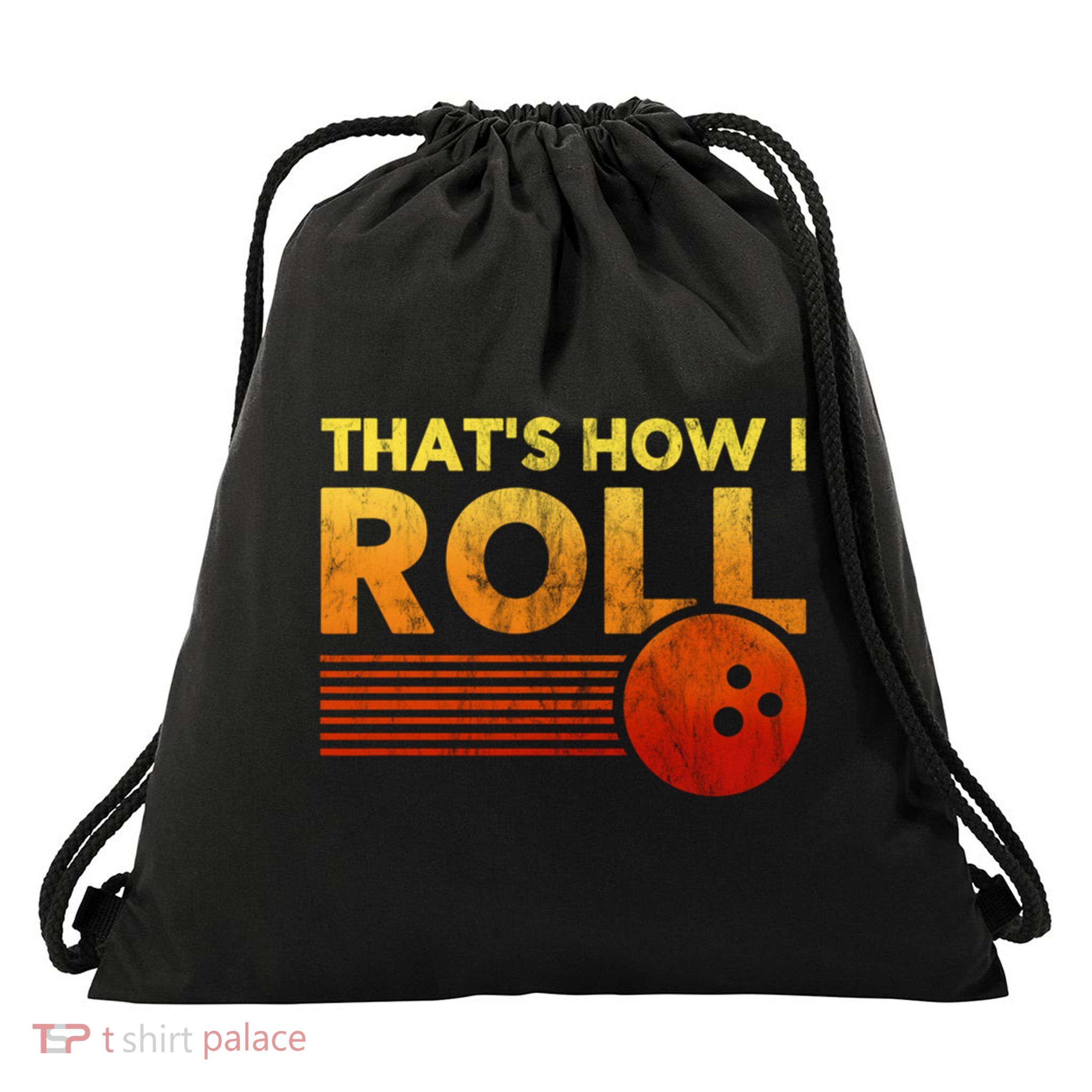 That's How I Roll Funny Distressed Bowling Drawstring Bag