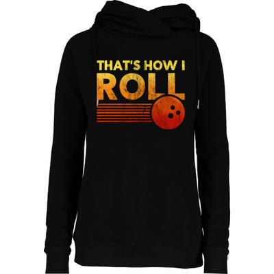 That's How I Roll Funny Distressed Bowling Womens Funnel Neck Pullover Hood