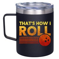 That's How I Roll Funny Distressed Bowling 12oz Stainless Steel Coffee Mug