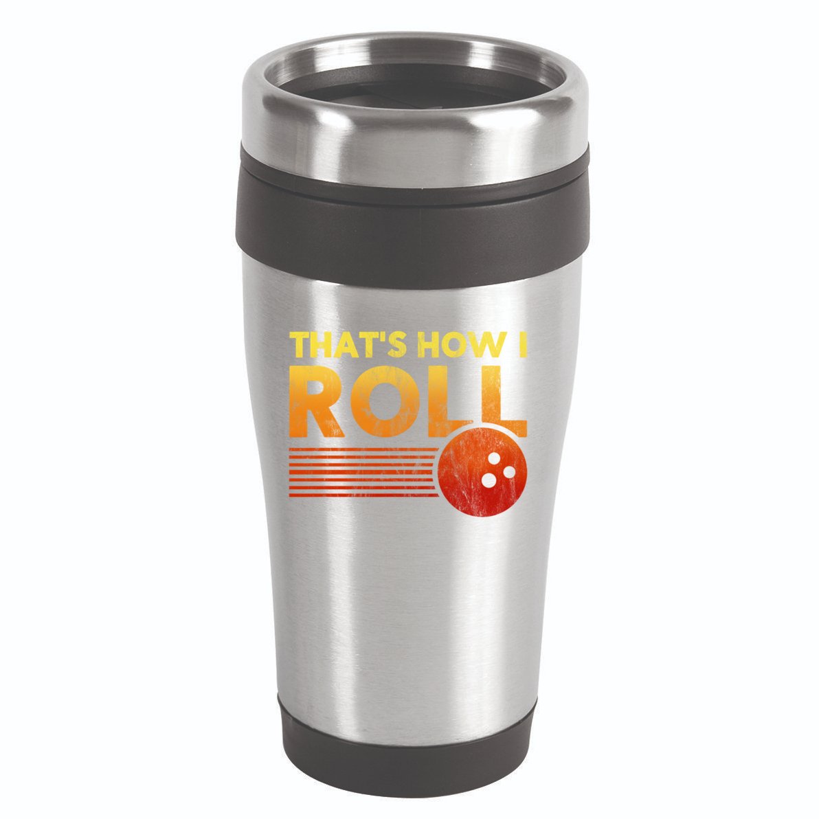 That's How I Roll Funny Distressed Bowling 16oz Travel Tumbler