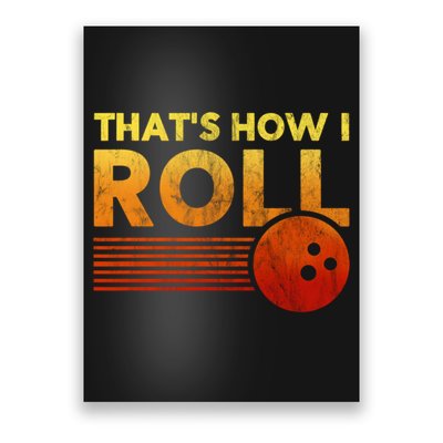 That's How I Roll Funny Distressed Bowling Poster