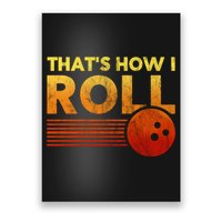 That's How I Roll Funny Distressed Bowling Poster