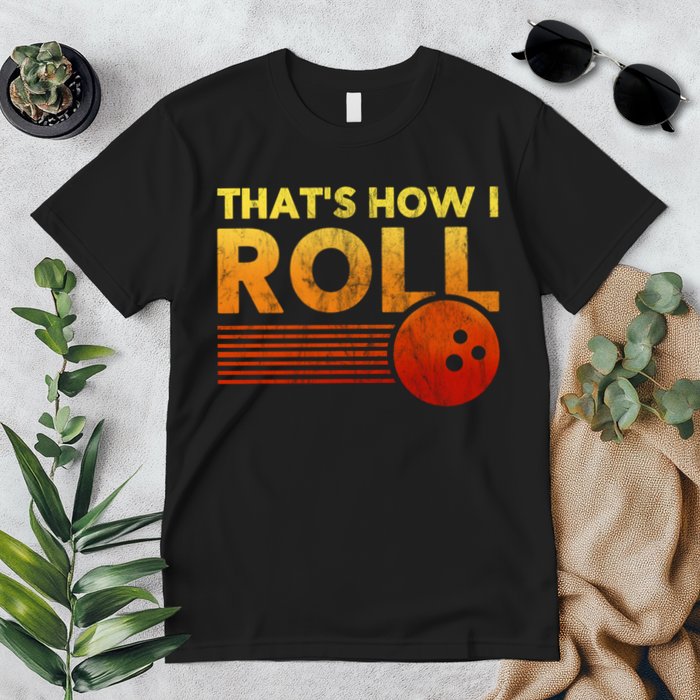 That's How I Roll Funny Distressed Bowling Premium T-Shirt