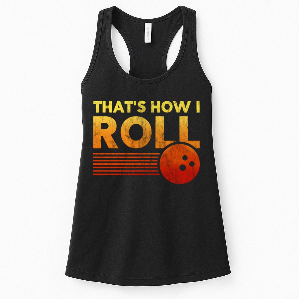 That's How I Roll Funny Distressed Bowling Womens Tank Top