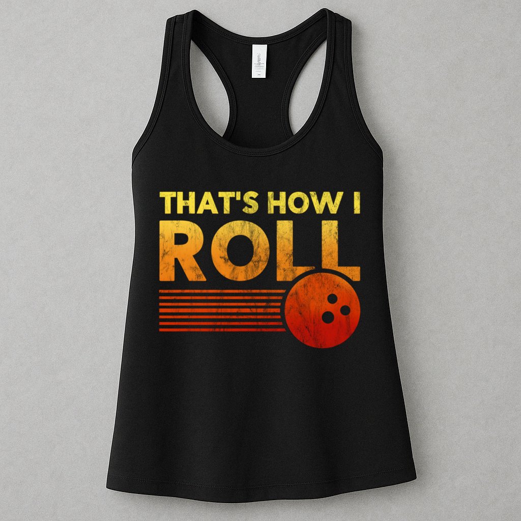 That's How I Roll Funny Distressed Bowling Womens Tank Top
