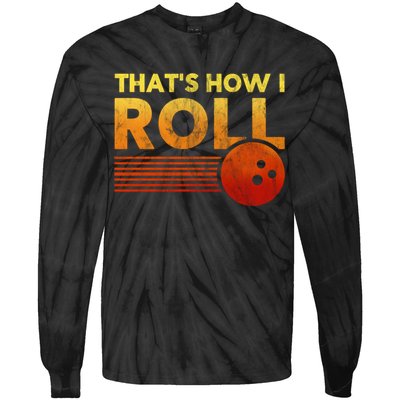 That's How I Roll Funny Distressed Bowling Tie-Dye Long Sleeve Shirt
