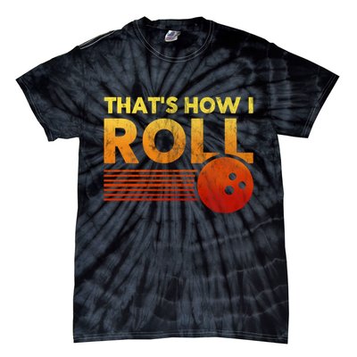 That's How I Roll Funny Distressed Bowling Tie-Dye T-Shirt