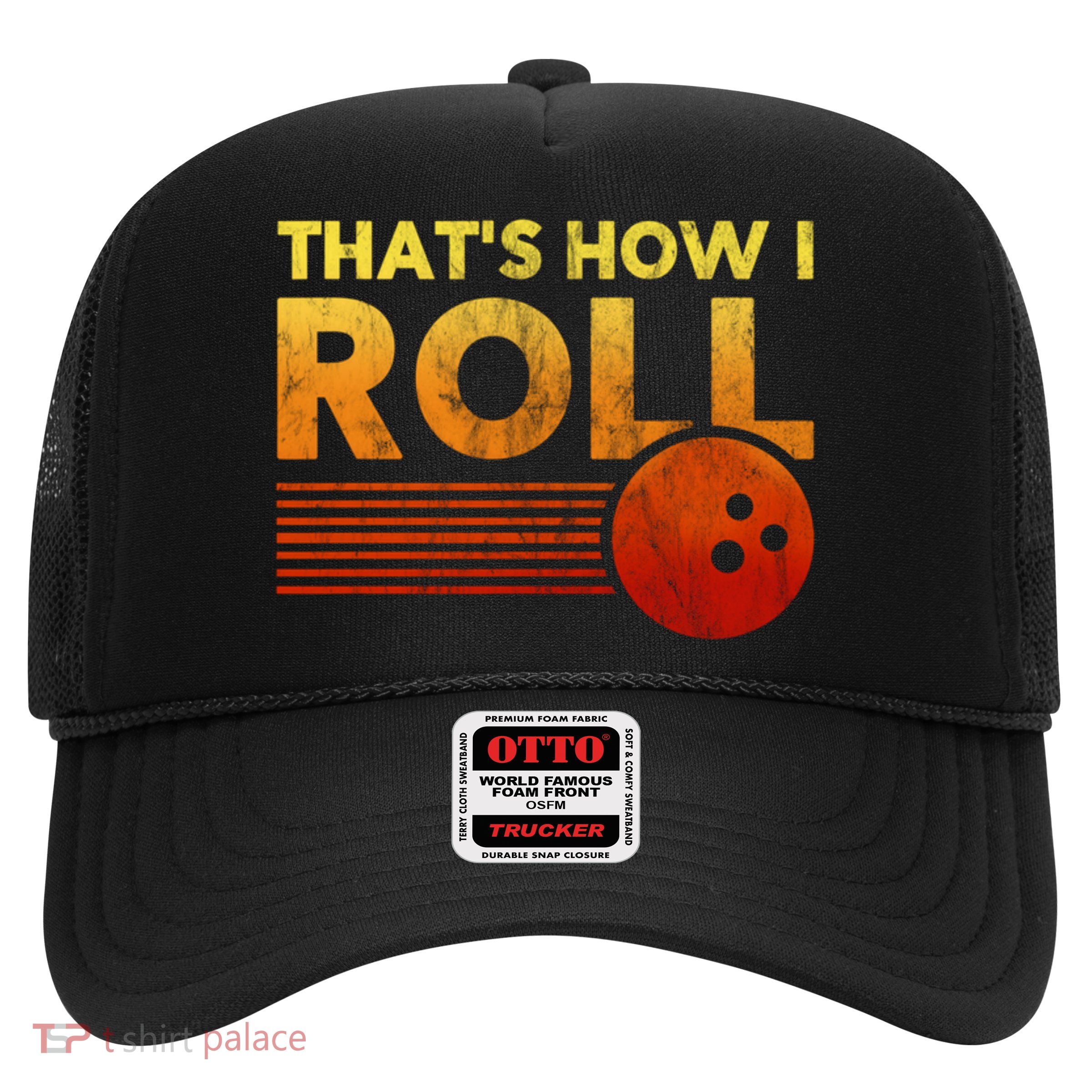 That's How I Roll Funny Distressed Bowling Trucker Hat