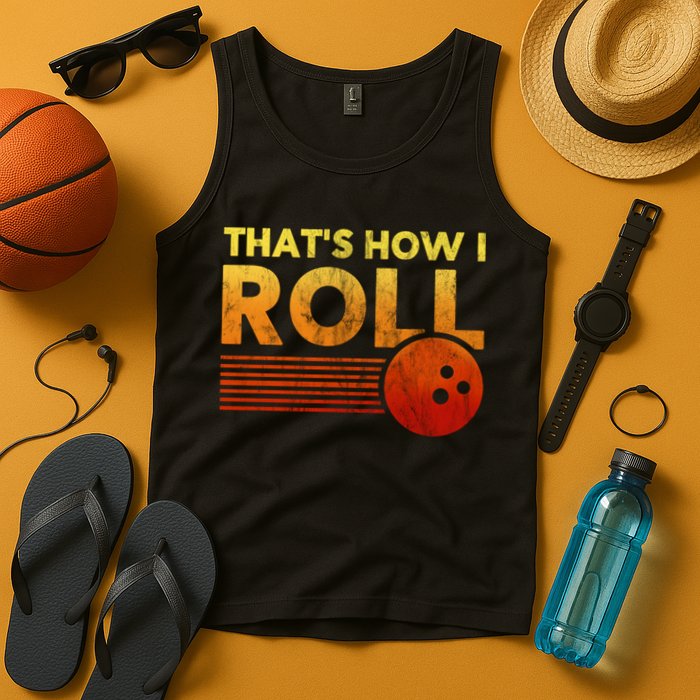 That's How I Roll Funny Distressed Bowling Tank Top