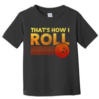 That's How I Roll Funny Distressed Bowling Toddler T-Shirt
