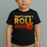 That's How I Roll Funny Distressed Bowling Toddler T-Shirt