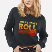 That's How I Roll Funny Distressed Bowling Cropped Pullover Crew