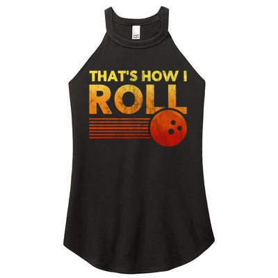 That's How I Roll Funny Distressed Bowling Women's Perfect Tri Rocker Tank