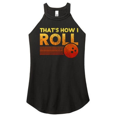 That's How I Roll Funny Distressed Bowling Women’s Perfect Tri Rocker Tank