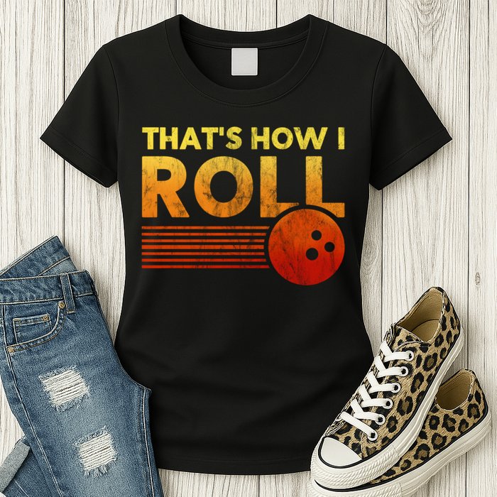 That's How I Roll Funny Distressed Bowling Womens T-Shirt