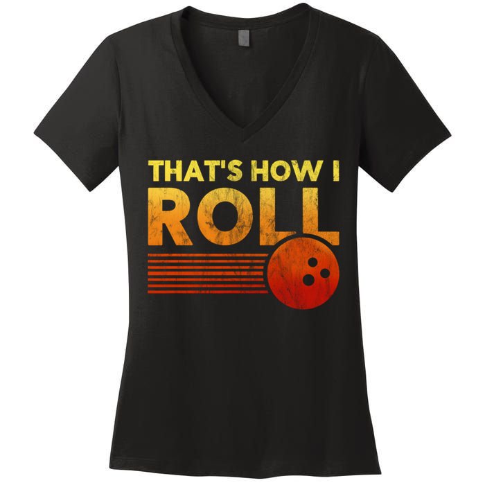 That's How I Roll Funny Distressed Bowling Women's V-Neck T-Shirt