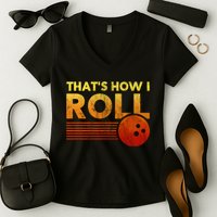 That's How I Roll Funny Distressed Bowling Women's V-Neck T-Shirt