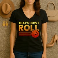 That's How I Roll Funny Distressed Bowling Women's V-Neck T-Shirt