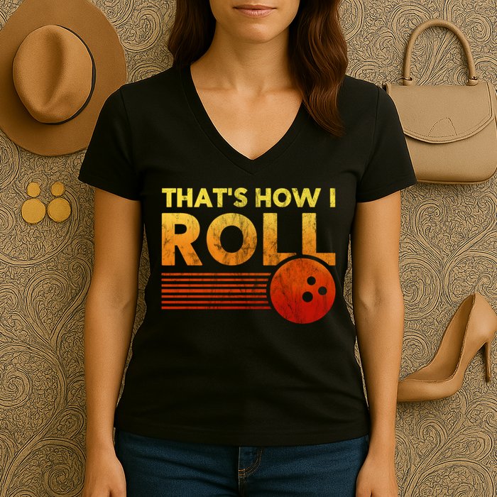 That's How I Roll Funny Distressed Bowling Women's V-Neck T-Shirt