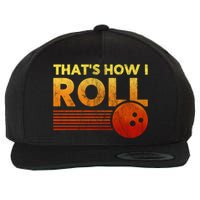 That's How I Roll Funny Distressed Bowling Wool Snapback Cap