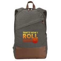 That's How I Roll Funny Distressed Bowling Cotton Canvas Backpack