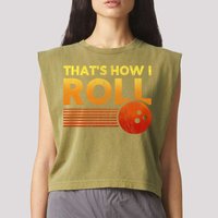 That's How I Roll Funny Distressed Bowling Garment-Dyed Women's Muscle Tee