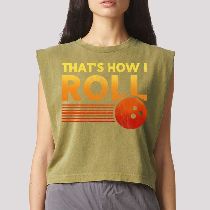 That's How I Roll Funny Distressed Bowling Garment-Dyed Women's Muscle Tee