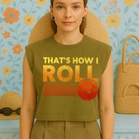 That's How I Roll Funny Distressed Bowling Garment-Dyed Women's Muscle Tee