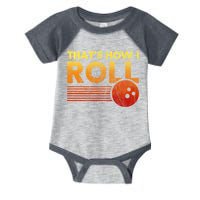 That's How I Roll Funny Distressed Bowling Infant Baby Jersey Bodysuit