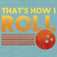That's How I Roll Funny Distressed Bowling Sueded Cloud Jersey T-Shirt