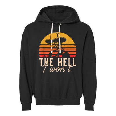 The Hell I Won't Quote Retro Vintage Garment-Dyed Fleece Hoodie