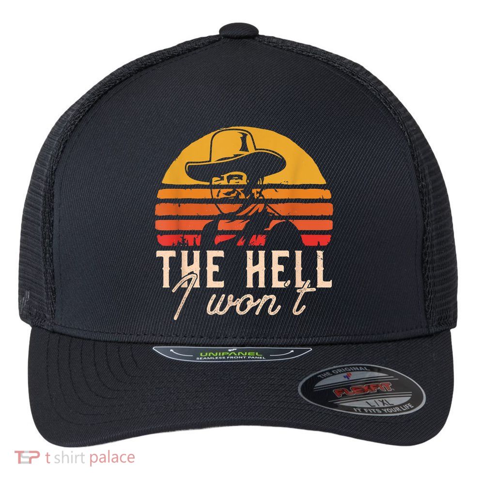 The Hell I Won't Quote Retro Vintage Flexfit Unipanel Trucker Cap
