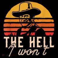 The Hell I Won't Quote Retro Vintage Sweatshirt