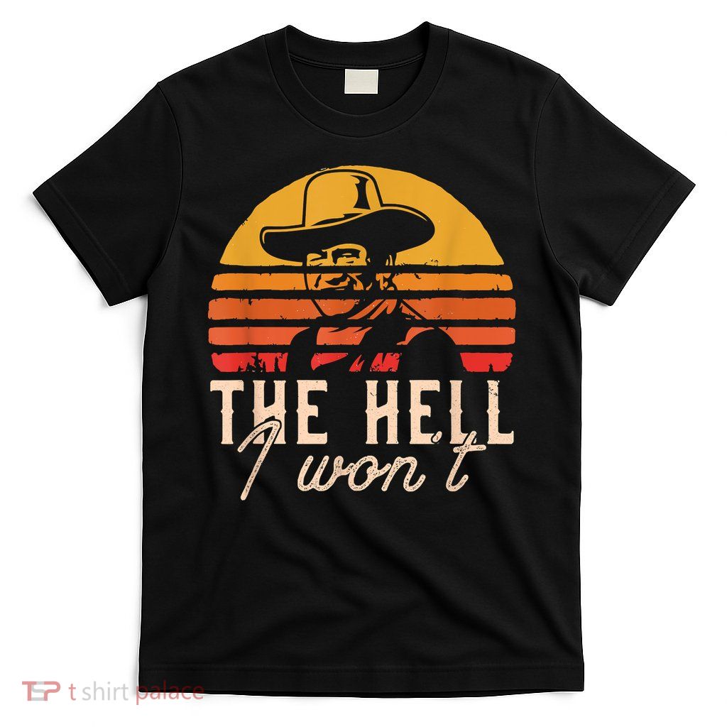 The Hell I Won't Quote Retro Vintage T-Shirt