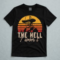 The Hell I Won't Quote Retro Vintage T-Shirt