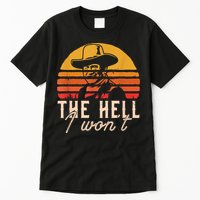 The Hell I Won't Quote Retro Vintage Tall T-Shirt