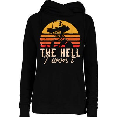The Hell I Won't Quote Retro Vintage Womens Funnel Neck Pullover Hood