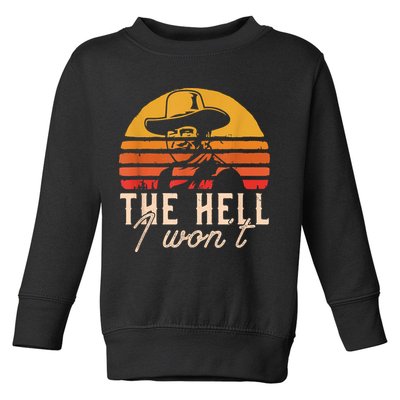 The Hell I Won't Quote Retro Vintage Toddler Sweatshirt