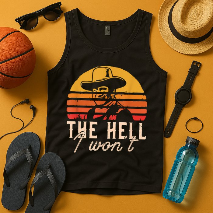 The Hell I Won't Quote Retro Vintage Tank Top