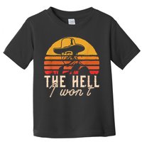 The Hell I Won't Quote Retro Vintage Toddler T-Shirt