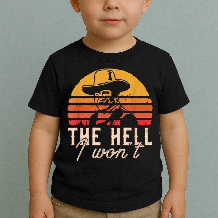 The Hell I Won't Quote Retro Vintage Toddler T-Shirt