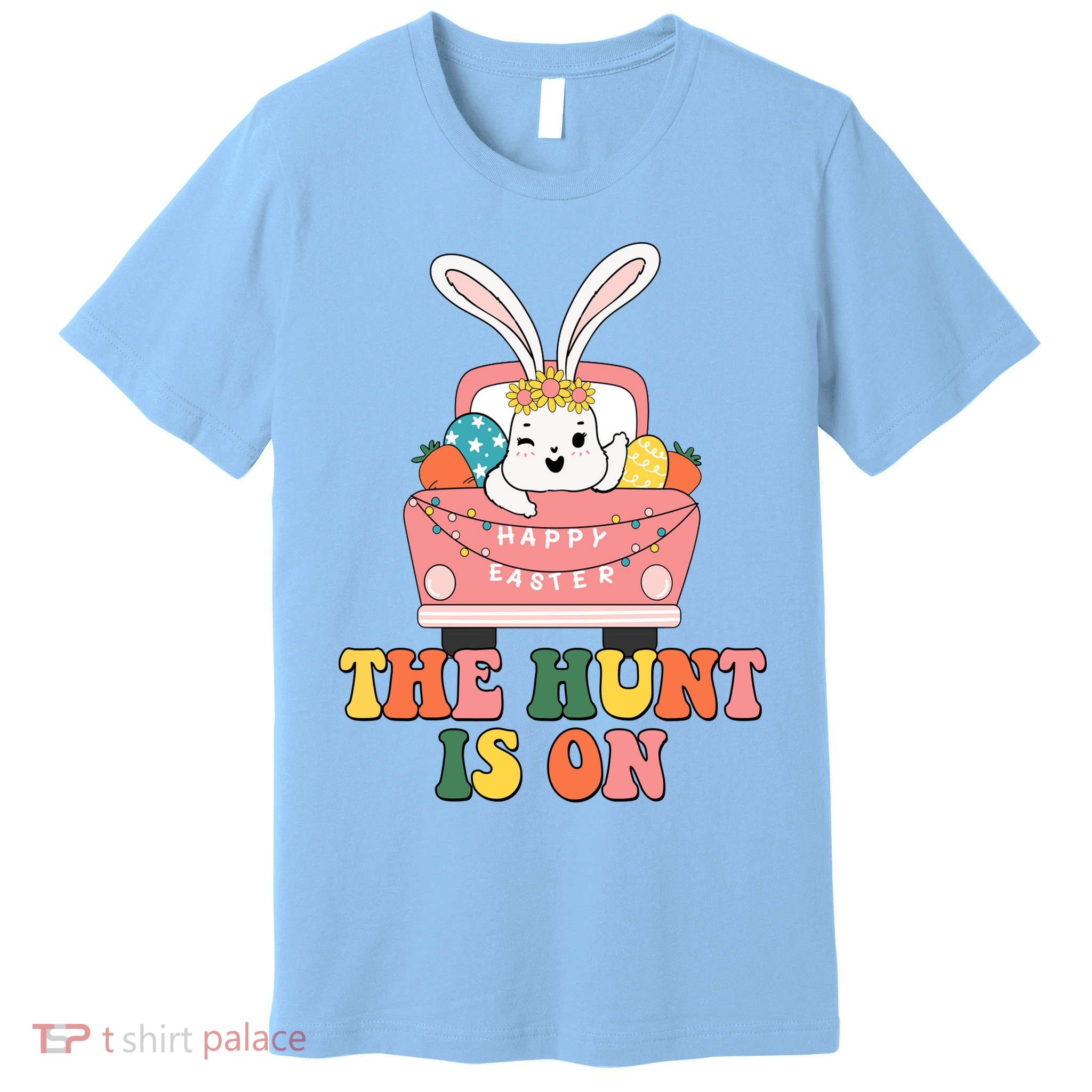 The Hunt Is On Easter Bunny Holiday Premium T-Shirt