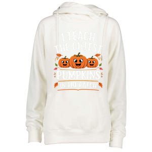 Teacher Halloween I Teach The Cutest Pumpkins In The Patch Great Gift Womens Funnel Neck Pullover Hood