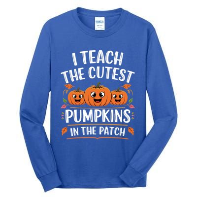 Teacher Halloween I Teach The Cutest Pumpkins In The Patch Great Gift Tall Long Sleeve T-Shirt