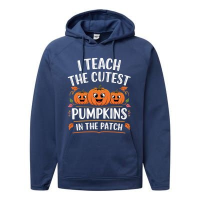 Teacher Halloween I Teach The Cutest Pumpkins In The Patch Great Gift Performance Fleece Hoodie