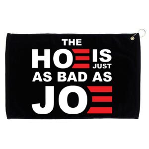 The Hoe Is Just As Bad As Joe Grommeted Golf Towel