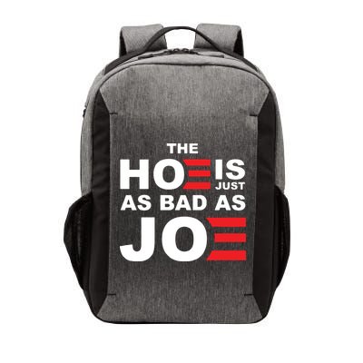 The Hoe Is Just As Bad As Joe Vector Backpack